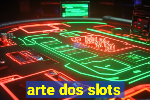 arte dos slots